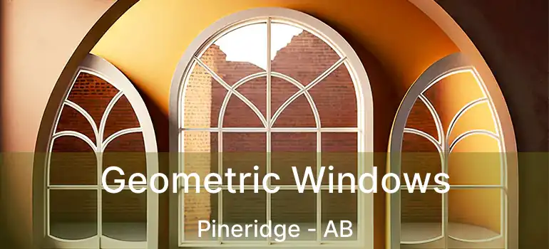  Geometric Windows Pineridge - AB