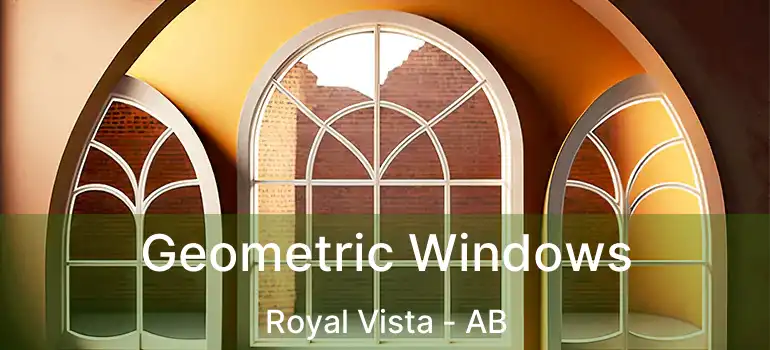  Geometric Windows Royal Vista - AB