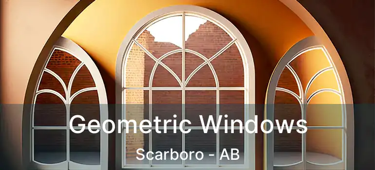  Geometric Windows Scarboro - AB