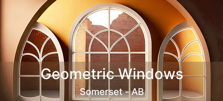  Geometric Windows Somerset - AB