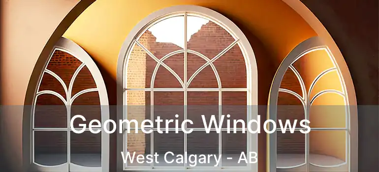  Geometric Windows West Calgary - AB