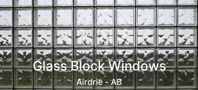  Glass Block Windows Airdrie - AB