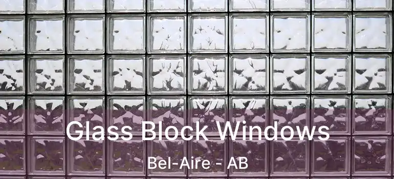  Glass Block Windows Bel-Aire - AB