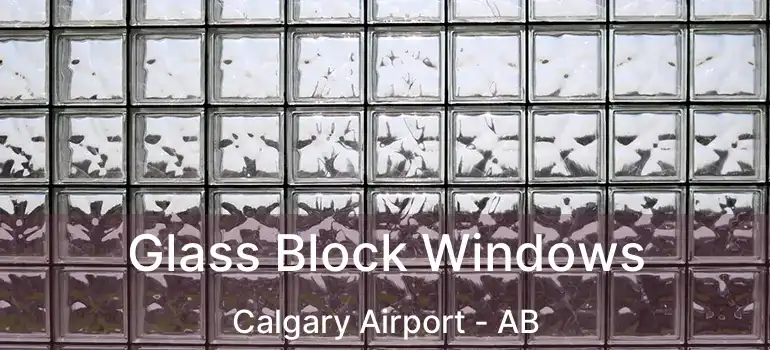  Glass Block Windows Calgary Airport - AB