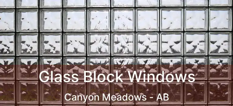  Glass Block Windows Canyon Meadows - AB