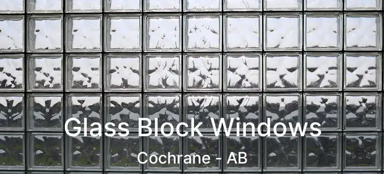  Glass Block Windows Cochrane - AB