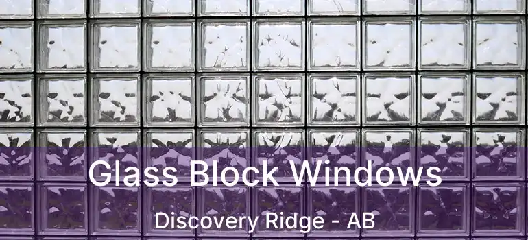  Glass Block Windows Discovery Ridge - AB