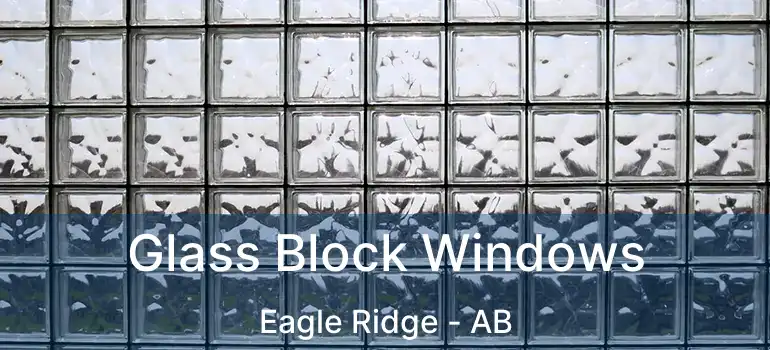  Glass Block Windows Eagle Ridge - AB