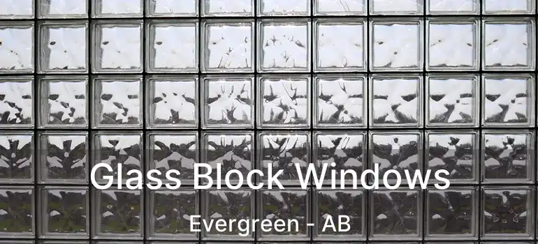  Glass Block Windows Evergreen - AB