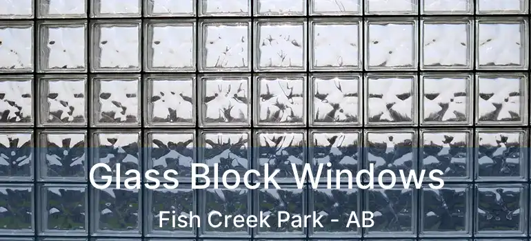  Glass Block Windows Fish Creek Park - AB