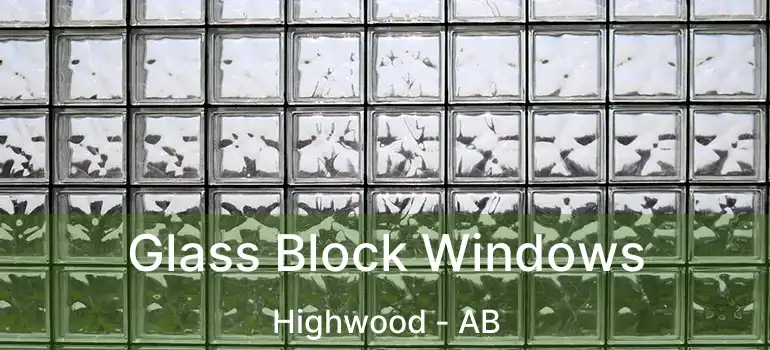  Glass Block Windows Highwood - AB