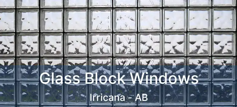 Glass Block Windows Irricana - AB