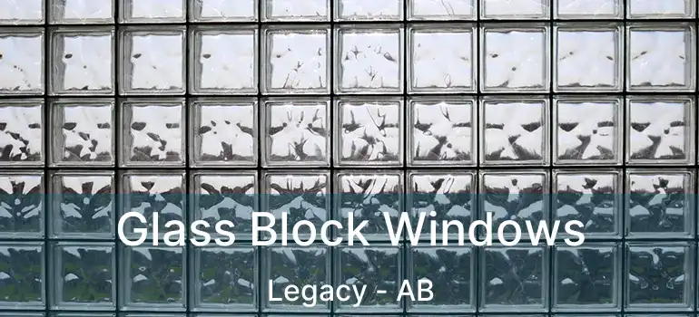  Glass Block Windows Legacy - AB