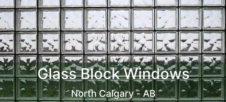  Glass Block Windows North Calgary - AB