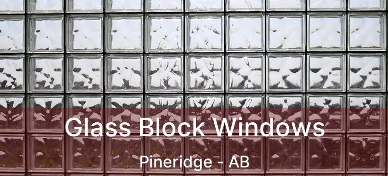  Glass Block Windows Pineridge - AB