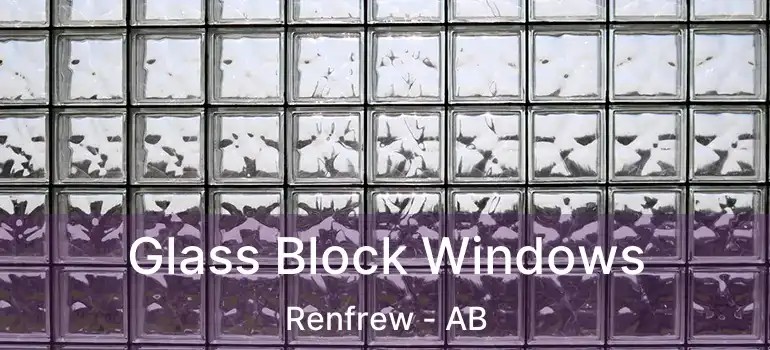 Glass Block Windows Renfrew - AB