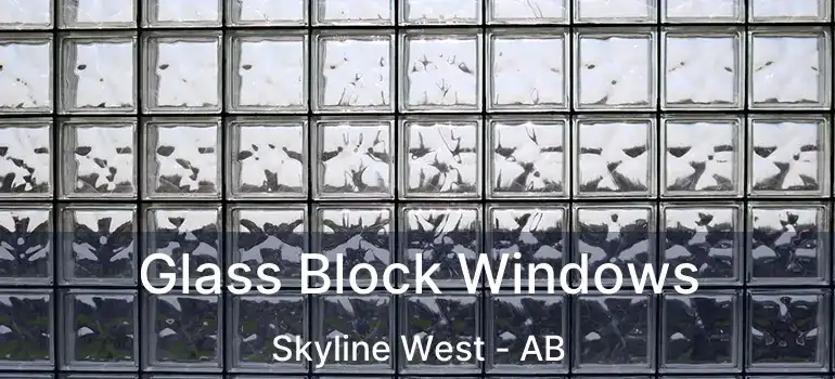  Glass Block Windows Skyline West - AB