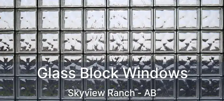  Glass Block Windows Skyview Ranch - AB