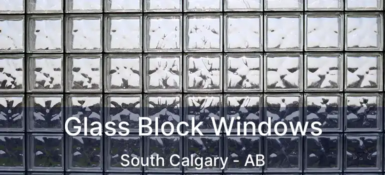  Glass Block Windows South Calgary - AB