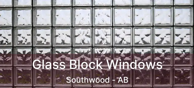  Glass Block Windows Southwood - AB