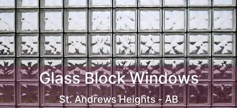  Glass Block Windows St. Andrews Heights - AB