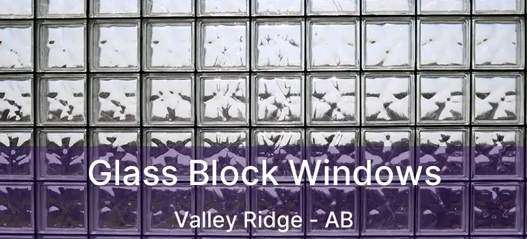  Glass Block Windows Valley Ridge - AB