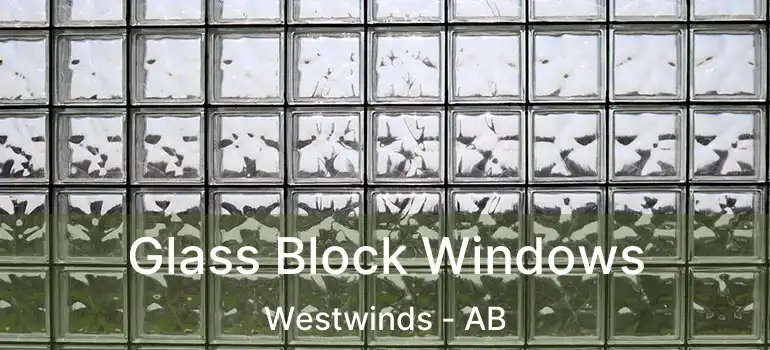  Glass Block Windows Westwinds - AB