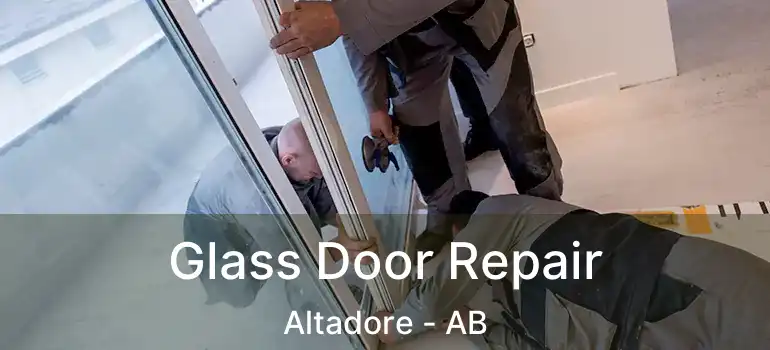  Glass Door Repair Altadore - AB