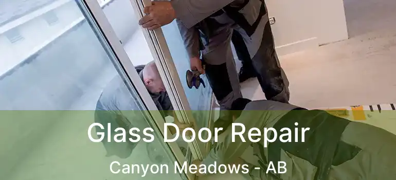  Glass Door Repair Canyon Meadows - AB