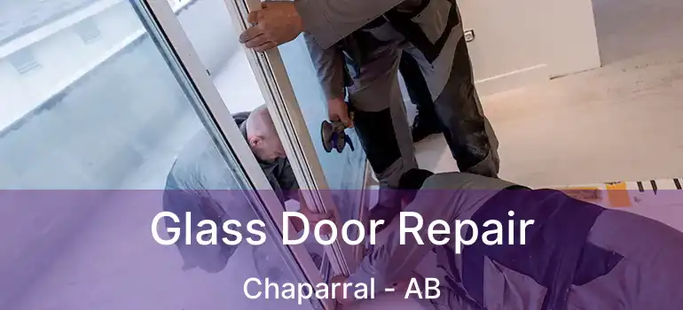  Glass Door Repair Chaparral - AB