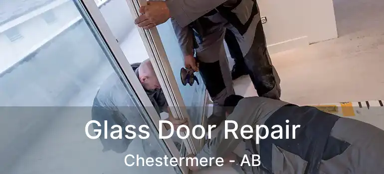  Glass Door Repair Chestermere - AB