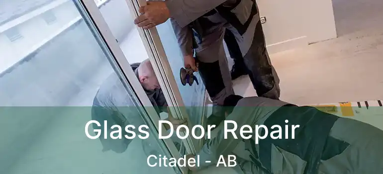  Glass Door Repair Citadel - AB