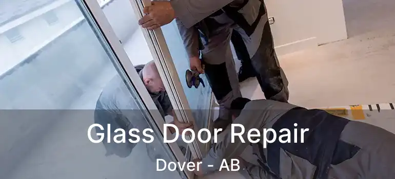  Glass Door Repair Dover - AB