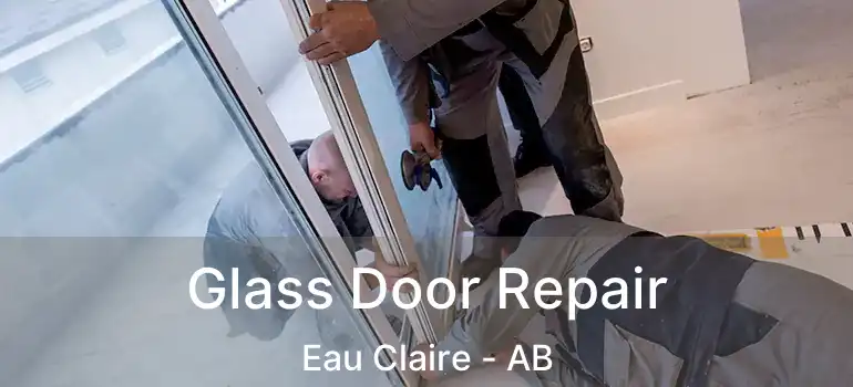  Glass Door Repair Eau Claire - AB