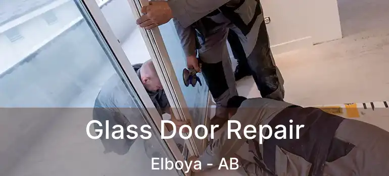  Glass Door Repair Elboya - AB