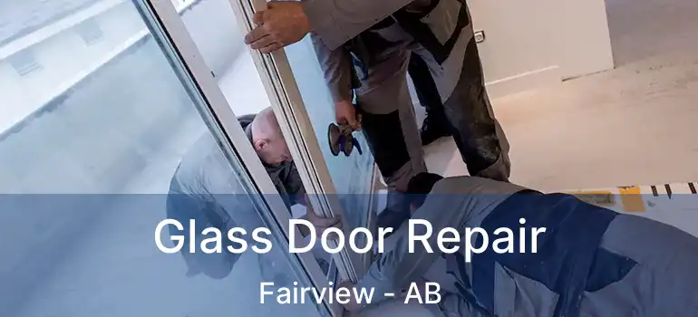  Glass Door Repair Fairview - AB