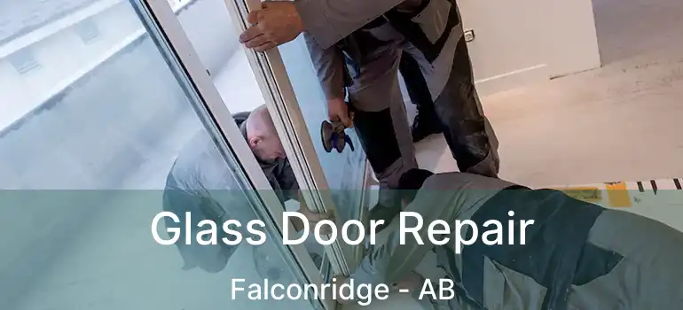  Glass Door Repair Falconridge - AB
