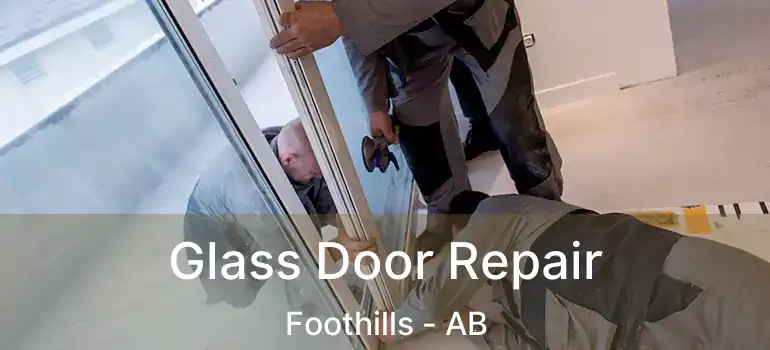  Glass Door Repair Foothills - AB