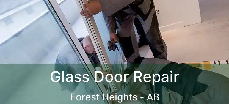  Glass Door Repair Forest Heights - AB