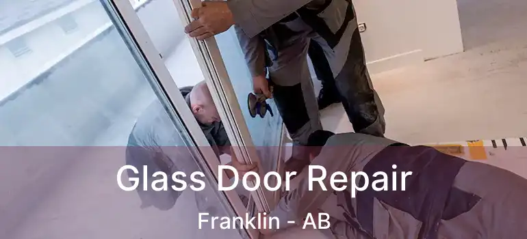  Glass Door Repair Franklin - AB