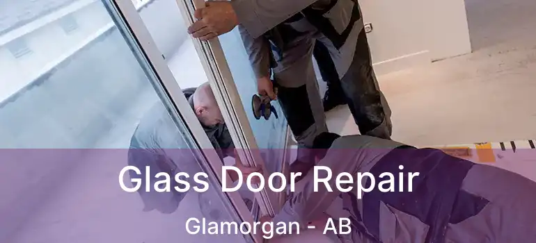  Glass Door Repair Glamorgan - AB