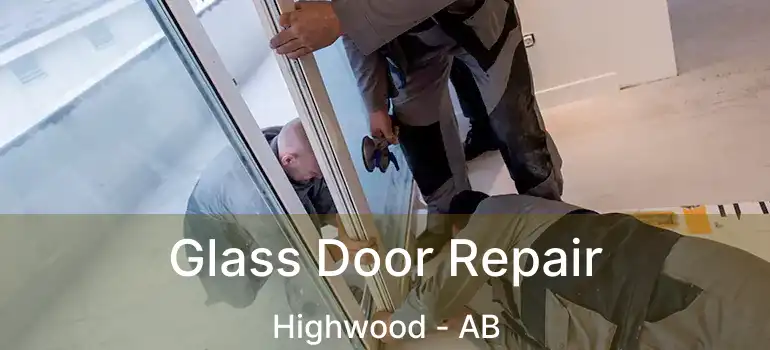  Glass Door Repair Highwood - AB