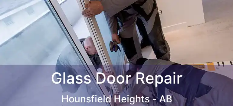  Glass Door Repair Hounsfield Heights - AB