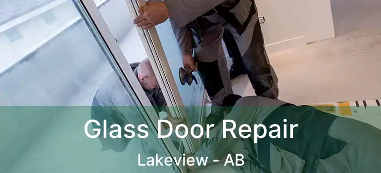  Glass Door Repair Lakeview - AB