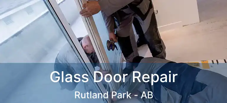  Glass Door Repair Rutland Park - AB
