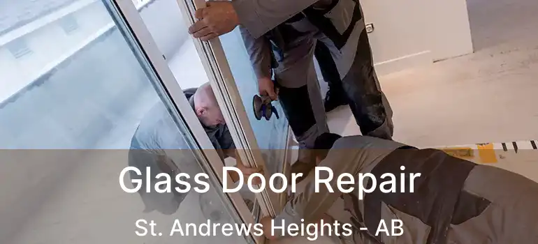  Glass Door Repair St. Andrews Heights - AB