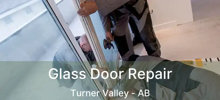  Glass Door Repair Turner Valley - AB