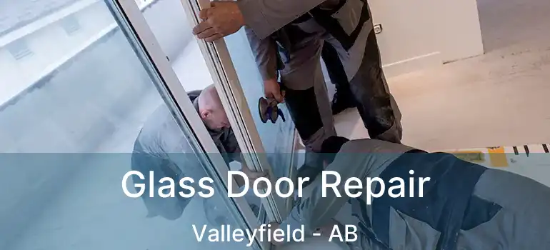  Glass Door Repair Valleyfield - AB