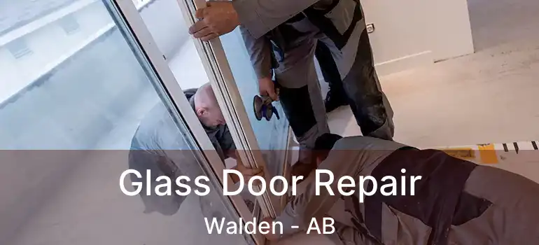  Glass Door Repair Walden - AB