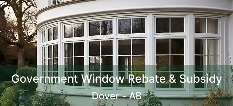  Government Window Rebate & Subsidy Dover - AB